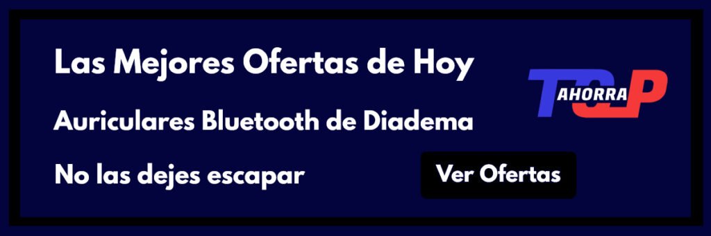 Banner Ofertas AhorraTOP Auriculares Bluethoot de Diadema